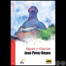 AGUAS Y CPULAS - Por JOS PREZ REYES - Ao 2016